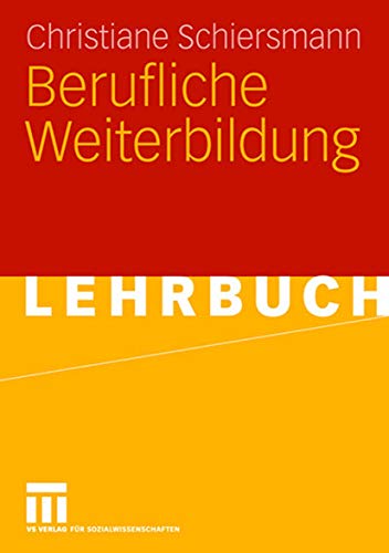 Berufliche Weiterbildung: Lehrbuch von VS Verlag für Sozialwissenschaften